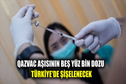 Kazakistan'ın QazVac aşısı Türkiye'de şişelenecek