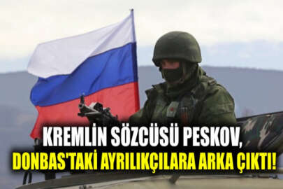Kremlin Ukrayna’nın doğusundaki Rus varlığını böyle savundu!