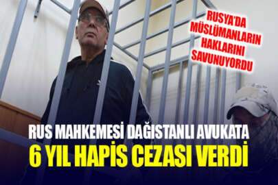 Dağıstanlı hak savunucusu Dagir Hasavov, 6 yıl hapis cezasına çarptırıldı