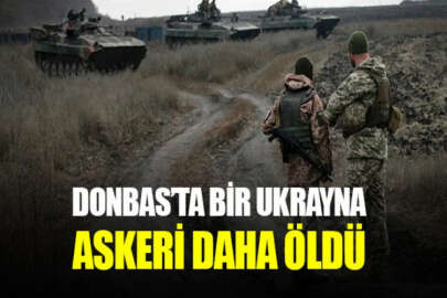 Donbas’ta bir Ukrayna askeri daha hayatını kaybetti