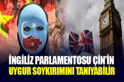 Birleşik Krallık, Çin'in Uygur Soykırımı'nı tanımaya hazırlanıyor