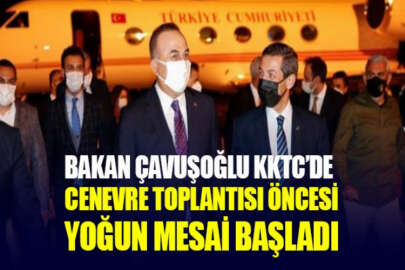 Bakan Çavuşoğlu, kritik Cenevre toplantısı öncesi KKTC'de