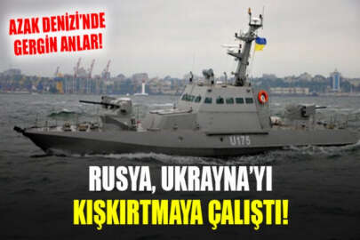 Azak Denizi'nde Ukrayna ile Rusya hücum botları arasında gerginlik