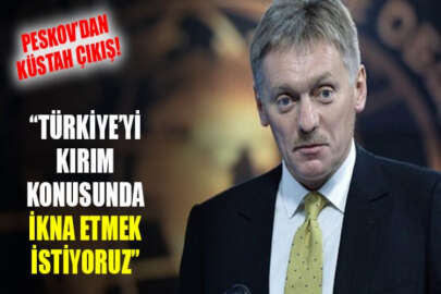 Peskov, Türkiye'yi Kırım konusunda ikna edeceklerini düşündüğünü söyledi