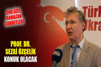 QHA Özel Ramazan Sohbetleri'nin konuğu Prof. Dr. Sezai Özçelik olacak