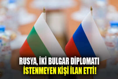 Rusya, iki Bulgar diplomatı istenmeyen kişi ilan etti