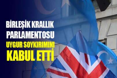 Birleşik Krallık Parlamentosu, Çin'in Doğu Türkistan'da soykırım işlediğini oybirliğiyle kabul etti
