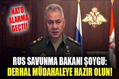 Rusya Savunma Bakanı Şoygu: Derhal müdahale etmeye hazır olun!