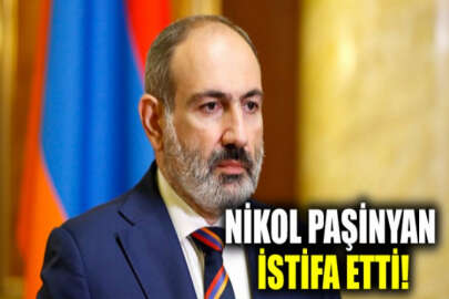 Ermenistan Başbakanı Nikol Paşinyan istifa etti