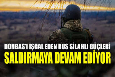 Donbas'ta bir Ukraynalı asker öldü ve dört asker yaralandı