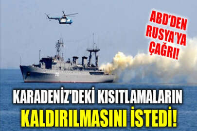 ABD, Rusya'dan Karadeniz'deki kısıtlamaları kaldırmasını istedi
