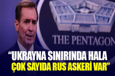 Pentagon: Ukrayna sınırında çok sayıda Rus askeri kaldı