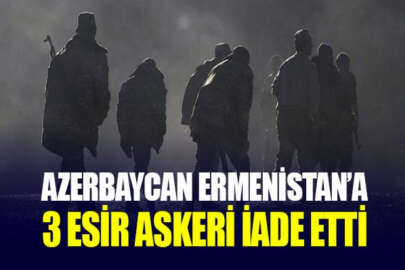 Azerbaycan, esir 3 askeri Ermenistan'a iade etti
