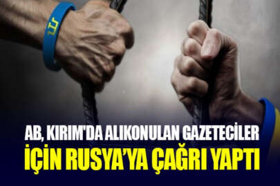 AB, Kırım'da alıkonulan gazetecilerin serbest bırakılması için çağrı yaptı