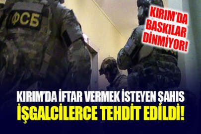 İşgalci FSB, iftar vermek isteyen Kırım Tatarına şantaj ve baskı uyguladı