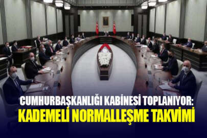 Normalleşme dönemi başladı: Gözler Kabine Toplantısında olacak