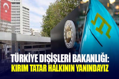 Dışişleri Bakanlığından 18 Mayıs mesajı: Türkiye, Kırım Tatarlarının yanında olmayı sürdürecektir