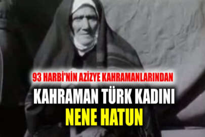 Kahraman Türk kadını Nene Hatun’un vefatının 66'ncı yıl dönümü