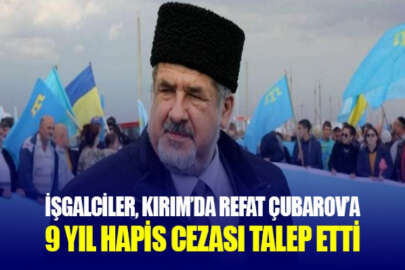 İşgalcilerden Kırım Tatar Milli Meclisi Başkanına 9 yıl hapis cezası istemi