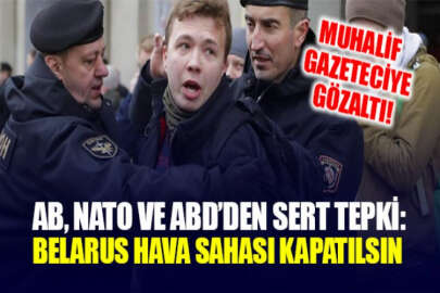 Dünya ülkeleri Lukaşenko yönetimine ateş püskürdü: Belarus'un hava sahası kapatılsın