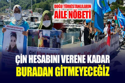 Doğu Türkistanlılar aile nöbetinde: Çin'den cevap almadan buradan gitmeyeceğiz