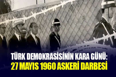 Cumhuriyet tarihinin kara günü: 27 Mayıs 1960 askeri darbesi