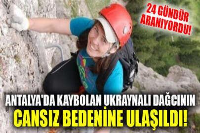 Antalya'da 24 gündür kayıp olan Ukraynalı dağcı kadının cesedine ulaşıldı