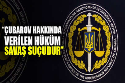 Kırım Savcılığı: Çubarov hakkında yasa dışı verilen hüküm savaş suçudur