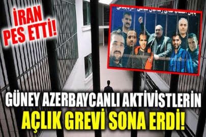 Güney Azerbaycanlı aktivistlerin açlık grevi sona erdi: İran pes etti!