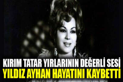 Kırım Tatar yırlarının değerli sesi Yıldız Ayhan hayatını kaybetti