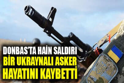 Rus işgalciler, Donbas'ta saldırmaya devam ediyor: Bir Ukraynalı asker hayatını kaybetti