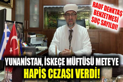 İskeçe Müftüsü Ahmet Mete'ye hapis cezası!