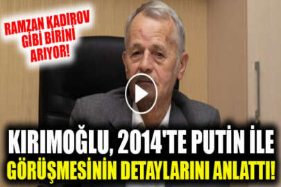 Kırımoğlu, Mart 2014'te Putin ile yaptığı görüşmenin ayrıntılarını anlattı
