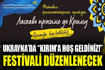 Ukrayna'da Kırım Tatar kültür festivali düzenlenecek