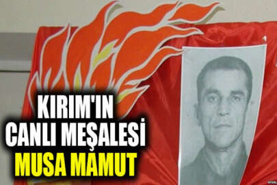 Kırım'ın Canlı Meşalesi Musa Mamut