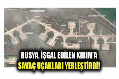 Rusya, işgal ettiği Kırım'a 260 savaş uçağı ve helikopteri yerleştirdi