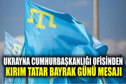 Ukrayna Cumhurbaşkanlığı Ofisinden Kırım Tatar Bayrak Günü mesajı