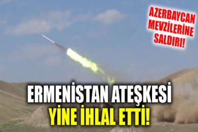 Ermenistan yine Azerbaycan mevzilerine ateş açtı!