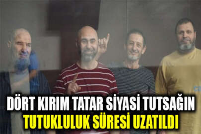Rus mahkemesi, dört Kırım Tatar siyasi tutsağın tutukluluk süresini uzattı