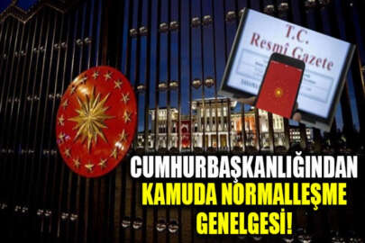 Cumhurbaşkanlığından kamuda normalleşme genelgesi!