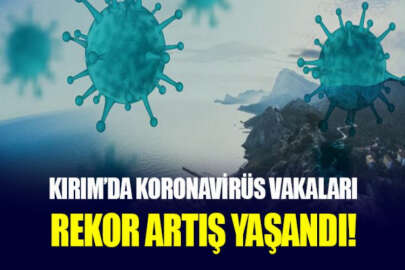 Kırım'da koronavirüs vaka sayısında yeni rekor!