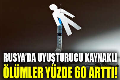 Rusya'da uyuşturucudan ölümler bir yılda yüzde 60 arttı