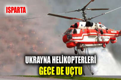 Ukrayna'dan gelen helikopterler Isparta'daki yangınlara 93 kez 279 ton su döktü