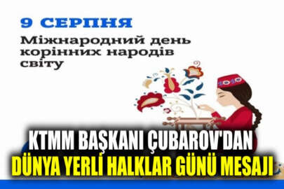 KTMM Başkanı Çubarov'dan, Dünya Yerli Halklar Günü mesajı