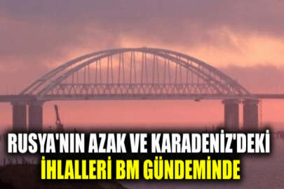 Rusya, Karadeniz ve Azak Denizi’ndeki seyir serbestisini engellemeye devam ediyor