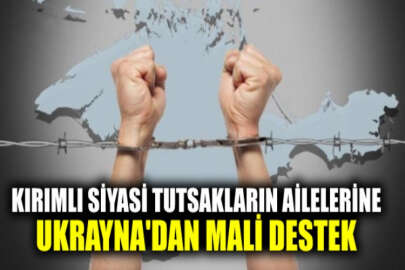 Ukrayna'dan Kırımlı siyasi tutsakların ailelerine mali destek