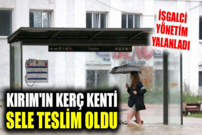 Kırım'ın Kerç kenti yine sele teslim oldu