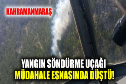 Kahramanmaraş'ta Beriev-200 tipi yangın söndürme uçağı düştü!