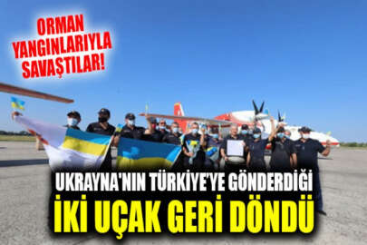 Ukrayna'nın orman yangınlarıyla mücadeleye destek için Türkiye’ye gönderdiği iki uçak geri döndü