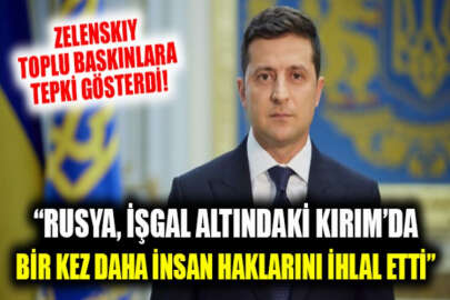 Zelenskıy: Rusya, işgal altındaki Kırım’da bir kez daha insan haklarını ihlal etti
